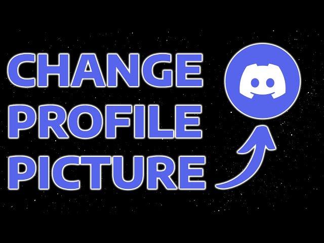 HOW TO CHANGE YOUR PROFILE PICTURE ON DISCORD