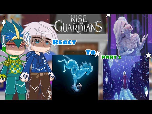 PART 2 (  ) Rise of the guardians react to Elsa and Anna || Frozen || Rotg || Starzy Eeech