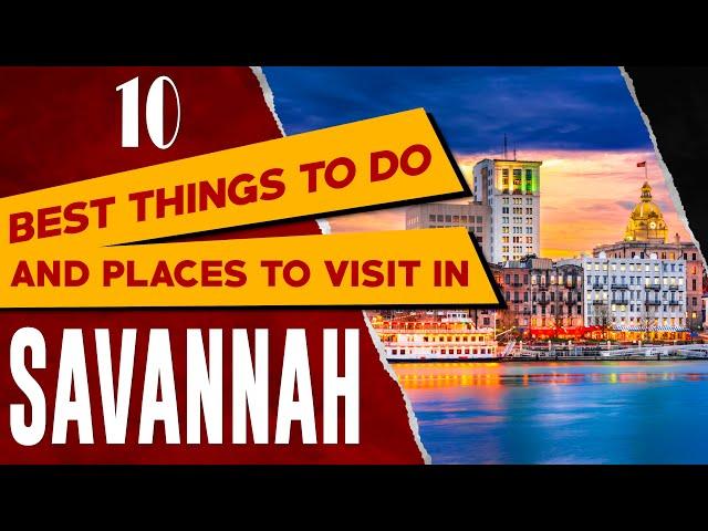 SAVANNAH, GEORGIA Things to Do - Savannah Travel Guide - Best Places to Visit in Savannah GA