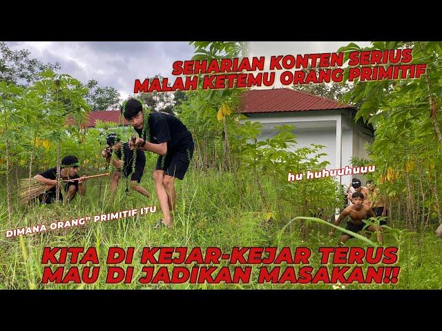 SEKALI KALI KITA KONTEN SERIUS !! MALAH KETEMU ORANG PRIMITIF.