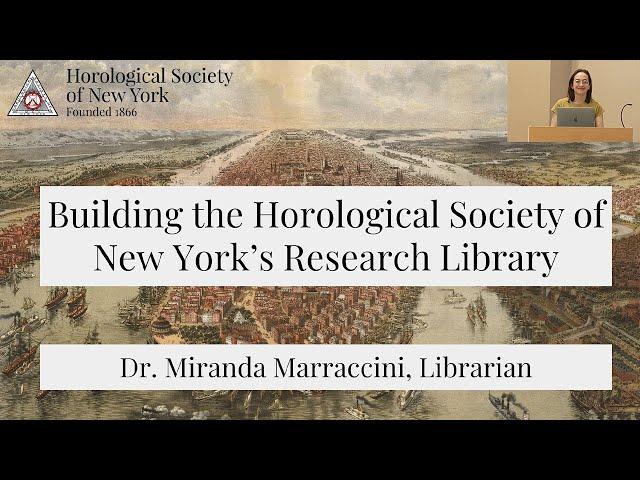 Building the Horological Society of New York’s Research Library | Dr. Miranda Marraccini