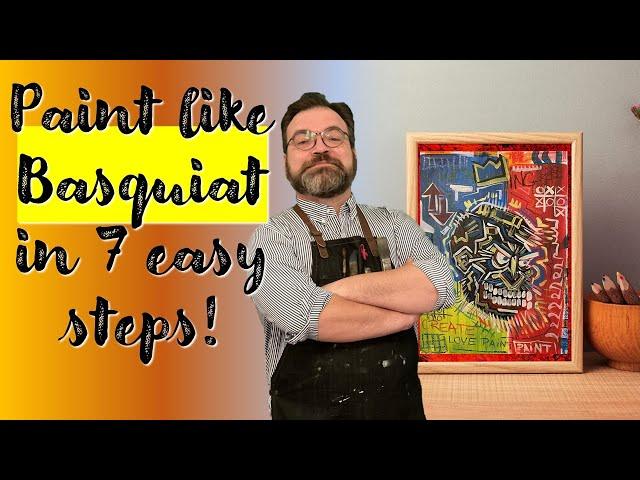 Paint like Basquiat in 7 easy steps!