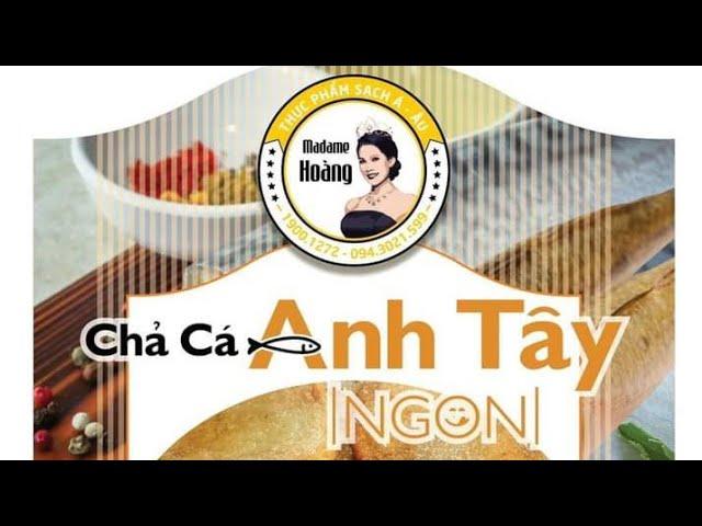 Hương Hoàng cùng chồng giới thiệu món chả cá Anh Tây Ngon - Madame Hoàng