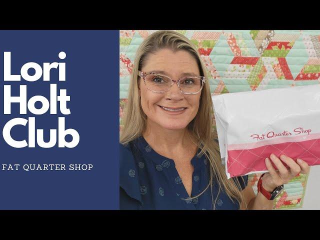 Lori Holt 2024 Fat Quarter Shop Club unboxing