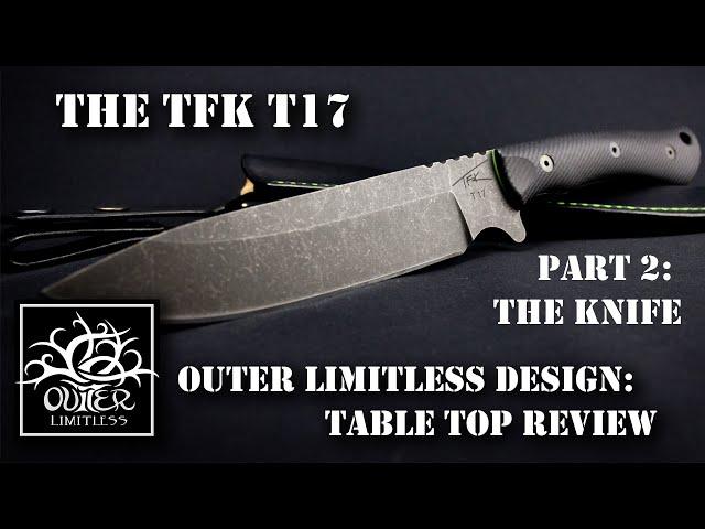 Part 2 - The Knife: TFK T17 Outer Limitless Design Prototype Table Top Review