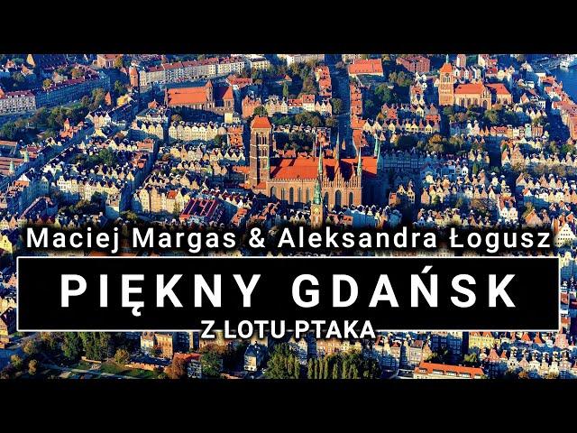 Piękny Gdańsk z lotu ptaka  Poland drone 4K | POLAND ON AIR by Maciej Margas & Aleksandra Łogusz