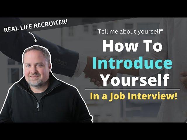 How To Introduce Yourself In A Job Interview - A Recruiter Approved Answer!