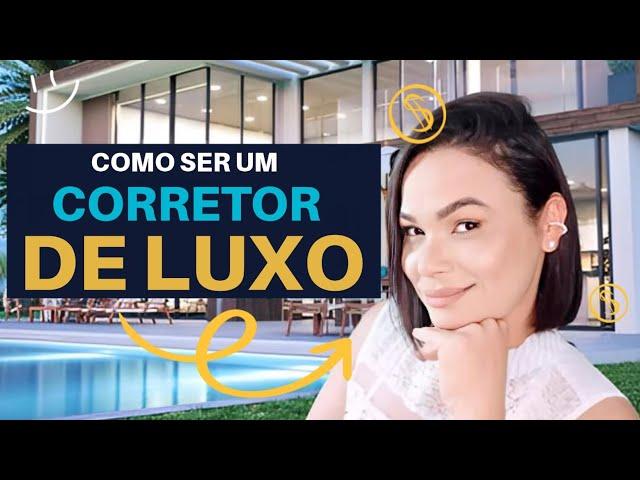 3 Dicas MATADORA de Como Ser um Corretor de Imóveis de ALTO PADRÃO / SUCESSO no Mercado de LUXO