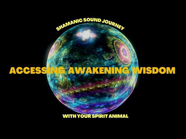 Tapping in to Your Awakening Wisdom: Shamanic Sound Journey