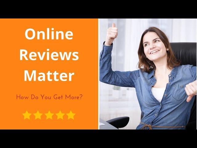 Online Review Matter For Your Local Business: How Do You Get More?