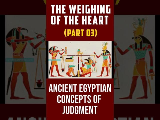 The weighing of the heart || Ancient Egyptian concept of judgement || Part no 03   #history  #story