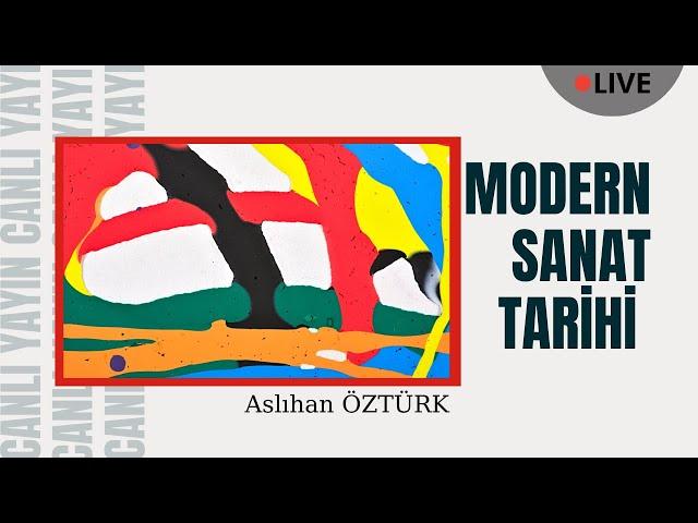 Modern Sanat Tarihi - Aslıhan Öztürk