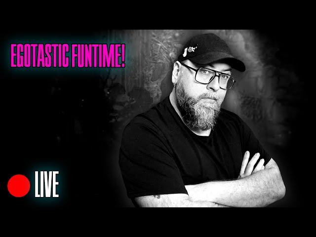  LIVE - TAKING BACK FANDOM | Egotastic FunTime!