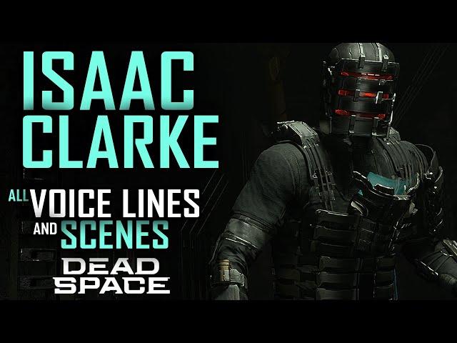 Isaac Clarke - All Voice Lines and Scenes - Dead Space Remake 2023