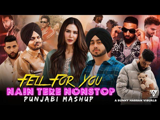 Fell For You X Nain Tere - Nonstop Punjabi Mashup 2025 | Shubh Ft.Sonam Bajwa | Sunny Hassan Visual