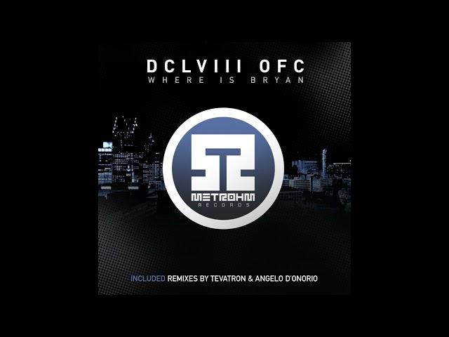 DCLVIII OFC - Where Is Bryan (Tevatron Remix)