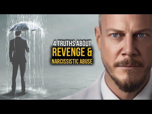 Revenge and Narcissistic Abuse | 4 Truths You MUST learn