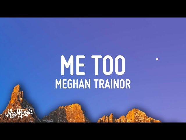 Meghan Trainor - Me Too (Lyrics)