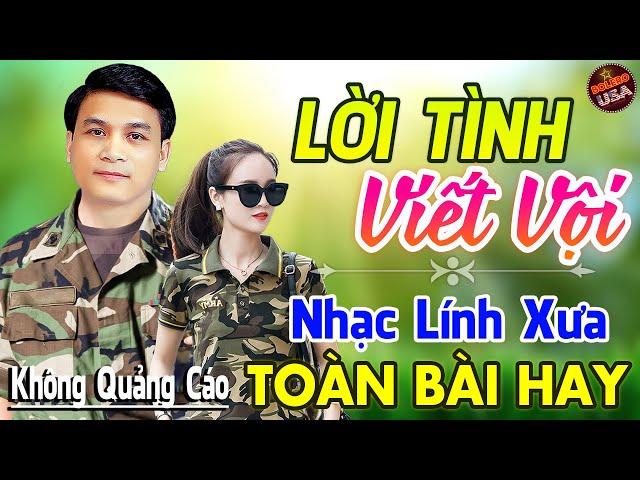 Lời Tình Viết Vội, Đêm Tiền Đồn  LK Nhạc Vàng Lính Xưa 1975 Ngọt Lịm Tim Bao Thế Hệ Say Đắm HayNhất