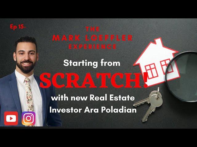 Real Estate Investing: Starting from Scratch with Ara Poladian