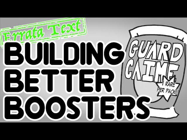 BUILDING BETTER BOOSTERS!! (SDSTCG Errata Text #3)