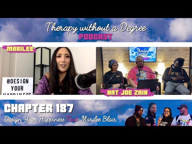 Chapter 187: Design Your Happiness Feat. Marilee Blair | Therapy Without a Degree (Podcast/Inspire)