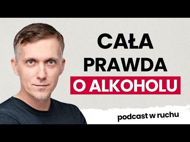 Jak bardzo szkodzi nam alkohol? | Andrzej Silczuk