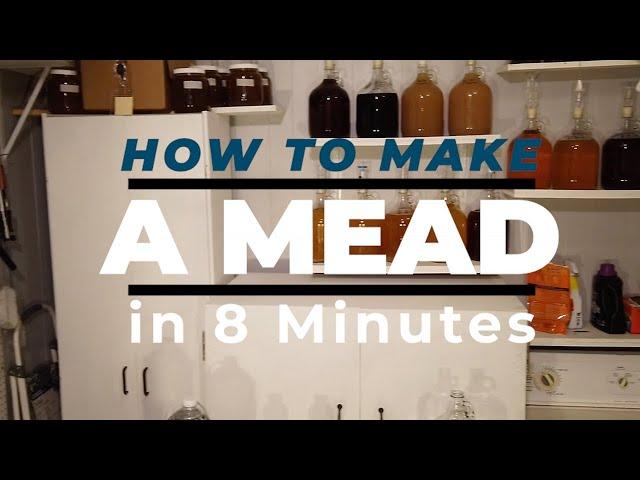 How to Make a Mead in 8 Minutes (Home Made Mead Tutorial)