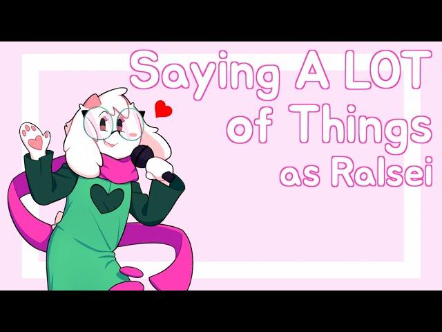 Saying A LOT of Things as Ralsei