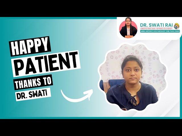 Another success story | Happy Patient Happy Us | Dr. Swati Rai