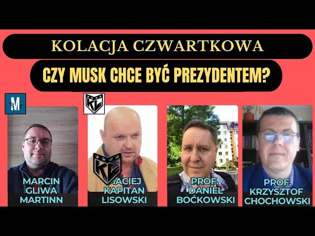 Kolacja Czwartkowa. Czy Musk chce zostać Prezydentem USA? Gość Specjalny: Tomasz Grzywaczewski z USA