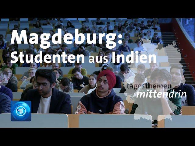 Magdeburg: Studenten aus Indien | tagesthemen mittendrin