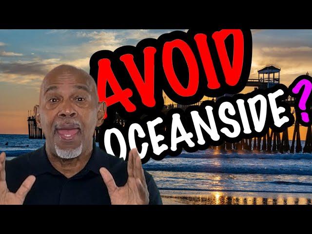 5 KEY REASONS TO THINK TWICE BEFORE MOVE TO OCEANSIDE, CA