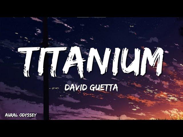 David Guetta - Titanium (Lyrics) ft. Sia