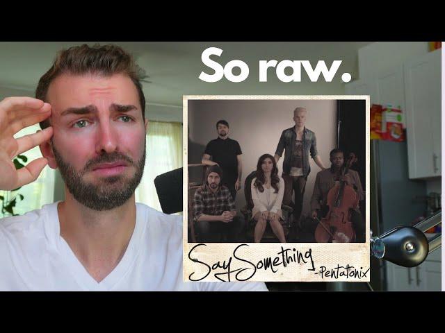 First Reaction to | Pentatonix - Say Something |