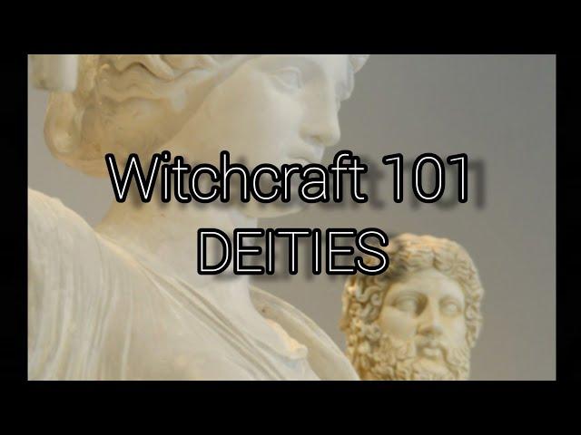 Witchcraft 101 | DEITIES