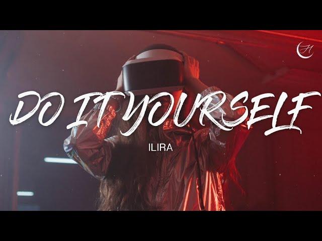 누구보다 날 사랑해: ILIRA - DO IT YOURSELF [가사/해석/lyrics]