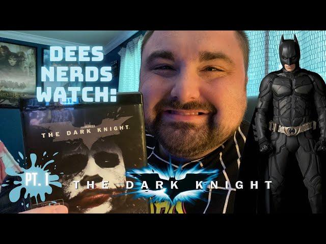 Dees Nerds Watch The Dark Knight (2008): Reaction & Discussion | PART ONE