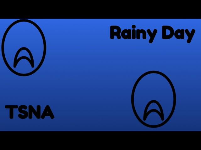 TSNA- Rainy Day