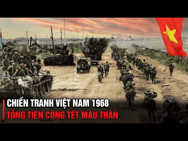 TOÀN CẢNH CUỘC TỔNG TIẾN CÔNG TẾT MẬU THÂN 1968 | CHIẾN TRANH VIỆT NAM