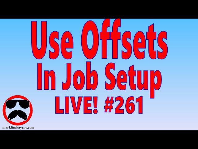 Live Q&A #261 – Use Offsets in Job Setup - Open Q&A