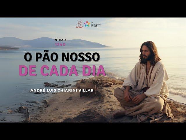 Pão nosso de cada dia com André Luis Chiarini Villar | 1340º programa | 01.11.2024