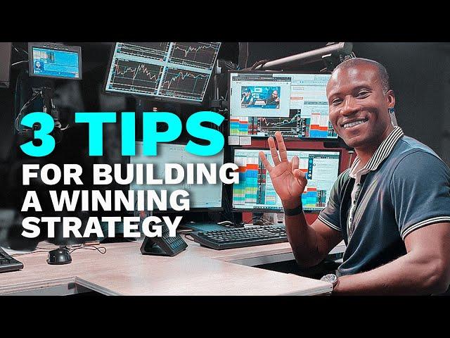 NEW TRADERS! 3 Tips For Building Your Own Winning Strategy