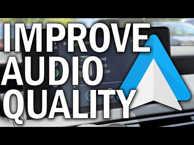 How to Fix/Improve Android Auto Audio Quality