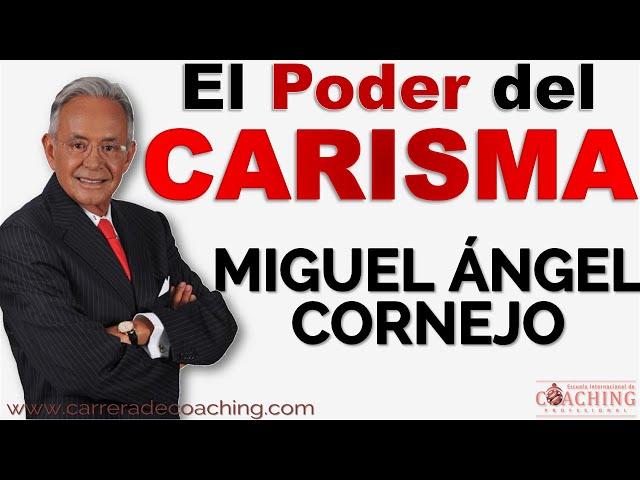 EL PODER DEL CARISMA - Miguel Angel Cornejo - Parte 02