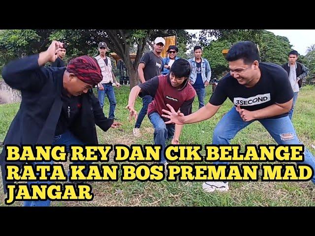 CIK BELANGE BANG REY HADAPI PULUHAN PREMAN MAD JANGGAR