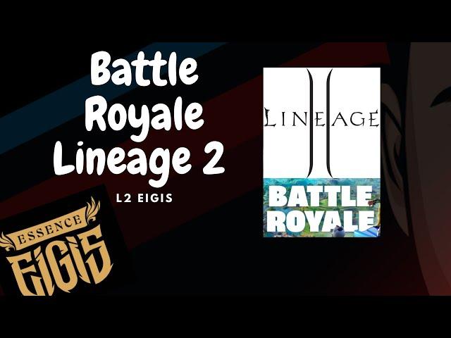 Battle Royale Lineage 2 edition - L2 Eigis