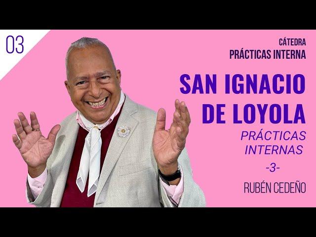 SAN IGNACIO DE LOYOLA - PRÁCTICAS INTERNAS 3 | Rubén Cedeño