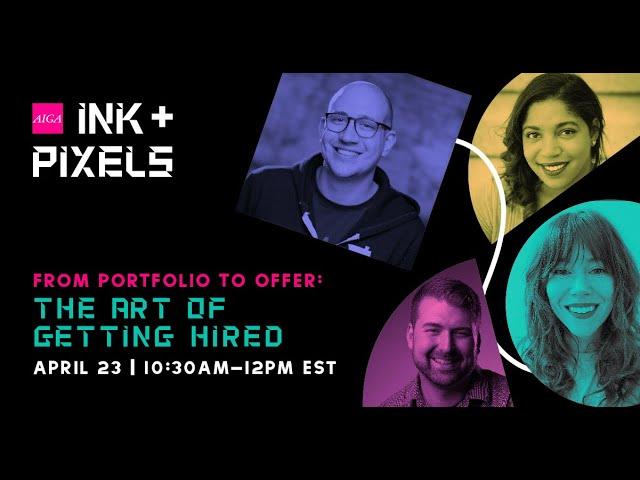 Ink & Pixels 2022 | From Portfolio to Offer: The Art of Getting Hired