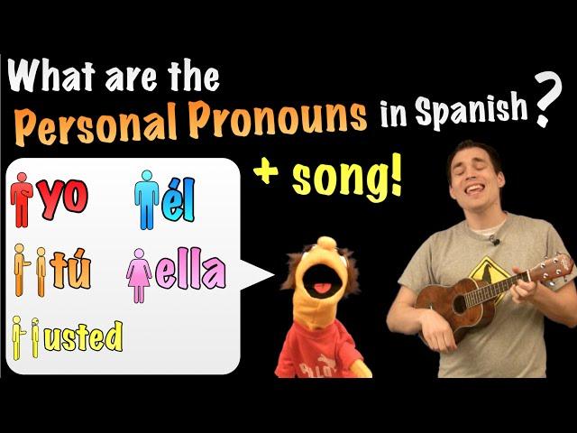 Personal pronouns in Spanish + a song!